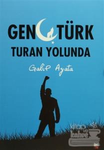 Genç Türk Turan Yolunda