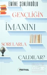 Gençliğin İmanını Sorularla Çaldılar ?