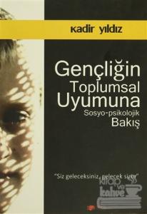 Gençliğin Toplumsal Uyumuna Sosyo-Psikolojik Bakış
