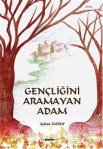 Gençliğini Aramayan Adam