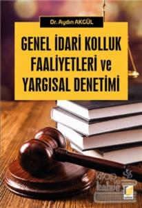 Genel İdari Kolluk Faaliyetleri ve Yargısal Denetimi