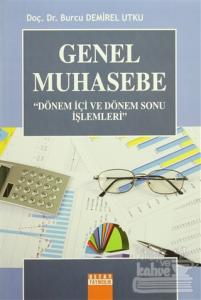 Genel Muhasebe - Dönem İçi ve Dönem Sonu İşlemleri