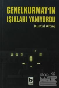 Genelkurmay'ın Işıkları Yanıyordu