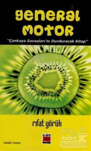 General Motor Çankaya Savaşlarını Durduracak Bir Kitap