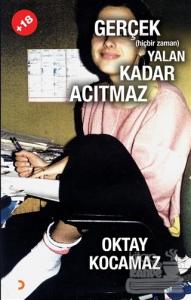 Gerçek (Hiçbir Zaman) Yalan Kadar Acıtmaz