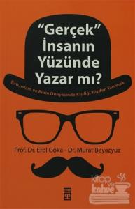 Gerçek İnsanın Yüzünde Yazar mı?