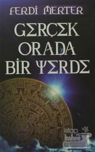 Gerçek Orada Bir Yerde