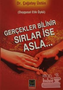 Gerçekler Bilinir Sırlar İse Asla