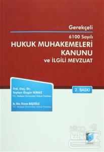 Gerekçeli 6100 Sayılı Hukuk Muhakemeleri Kanunu ve İlgili Mevzuat