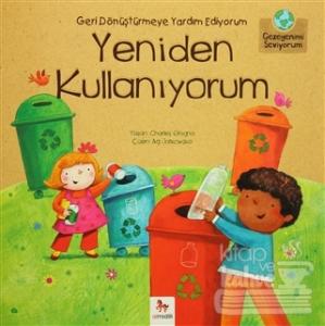 Geri Dönüştürmeye Yardım Ediyorum Yeniden Kullanıyorum