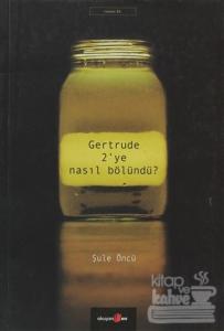Gertrude 2'ye Nasıl Bölündü?
