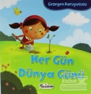 Gezegen Koruyucusu - Her Gün Dünya Günü