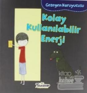 Gezegen Koruyucusu - Kolay Kullanılabilir Enerji