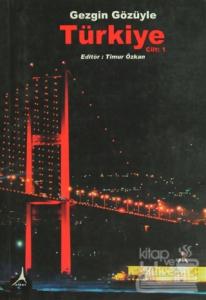 Gezgin Gözüyle Türkiye Cilt: 1