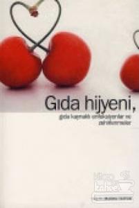 Gıda Hijyeni, Gıda Kaynaklı Enfeksiyonlar ve  Zehirlenmeler