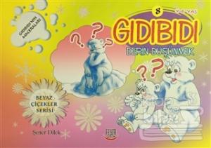 Gıdıbıdı Derin Düşünmek