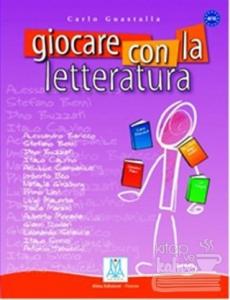 Giocare Con La Letteratura (A2 - C1)