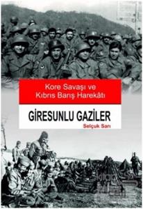 Giresunlu Gaziler - Kore Savaşı ve Kıbrıs Barış Harekatı