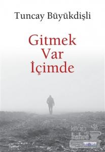 Gitmek Var İçimde