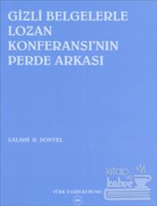 Gizli Belgelerle Lozan Konferansı'nın Perde Arkası