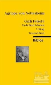 Gizli Felsefe Ya da Büyü Felsefesi / 3. Kitap Törensel Büyü