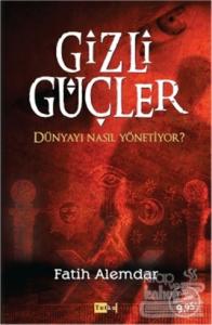 Gizli Güçler Dünyayı Nasıl Yönetiyor?