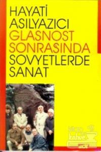 Glasnost Sonrasında Sovyetlerde Sanat Gözlem ve İzlenimler