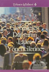 Globalleşen Dünyanın Lider Yöneticilerine