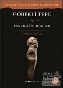 Göbekli Tepe ve Tanrıların Doğuşu