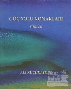 Göç Yolu Konakları - Şiirler