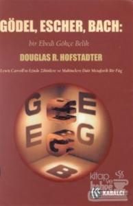 Gödel, Escher, Bach: Bir Ebedi Gökçe Belik Lewis Carroll'ın İzinde Zihinlere ve Makinelere Dair Metaforik Bir Füg