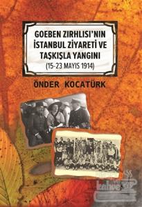 Goeben Zırhlısı'nın İstanbul Ziyareti ve Taşkışla Yangını