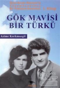 Gök Mavisi Bir Türkü Ozan Hasan Hüseyin'in Yaşam Öyküsüne Bir Yaklaşım Denemesi 1. Kitap