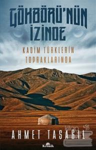 Gökbörü'nün İzinde Kadim Türklerin Topraklarında
