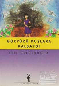 Gökyüzü Kuşlara Kalsaydı