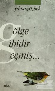 Gölge Gibidir Geçmiş