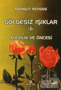 Gölgesiz Işıklar 1: Alevilik ve Öncesi