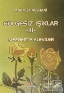 Gölgesiz Işıklar 3 : Mezhepte Aleviler