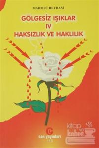 Gölgesiz Işıklar 4 : Haksızlık ve Haklılık