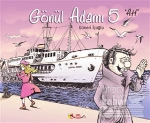 Gönül Adamı 5 - Ah