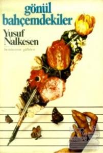 Gönül Bahçemdekiler Bestelerimin Güfteleri