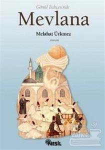 Gönül Bahçesinde Mevlana