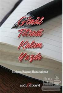 Gönül Titredi Kalem Yazdı