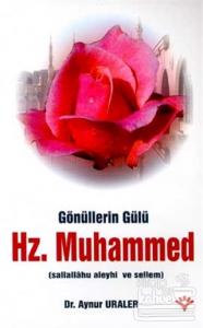 Gönüllerin Gülü Hz. Muhammed (S.A.V)