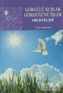 Görgülü Kuşlar Gördüğünü İşler