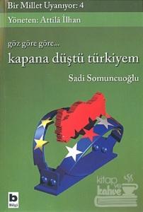 Göz Göre Göre... Kapana Düştü Türkiyem Bir Millet Uyanıyor: 4