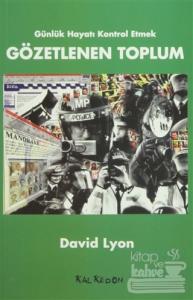 Gözetlenen Toplum  Günlük Hayatı Kontrol Etmek