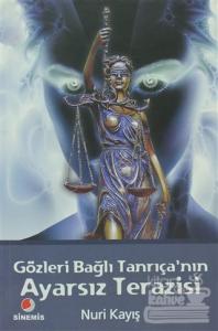 Gözleri Bağlı Tanrıça'nın Ayarsız Terazisi