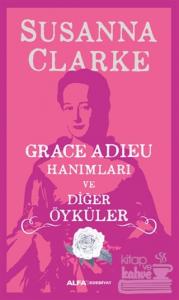 Grace Adieu Hanımları Ve Diğer Öyküler