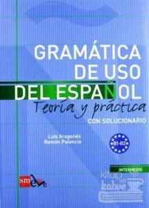 Gramatica De Uso Del Espanol B1-B2